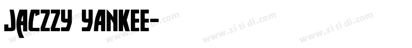 JacZzy YANKEE字体转换 JacZzy YANKEE字体转换